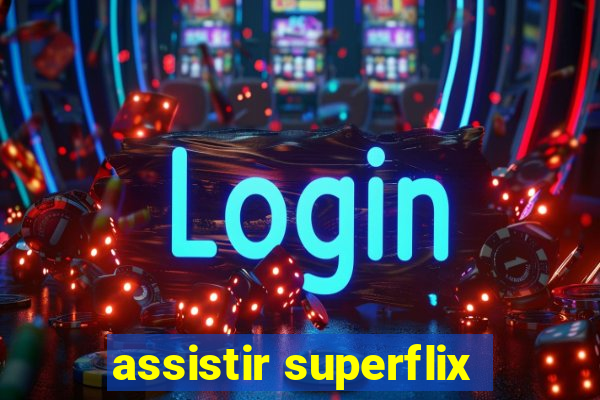 assistir superflix